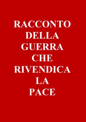 Book Cover: Racconto della guerra che rivendica la pace